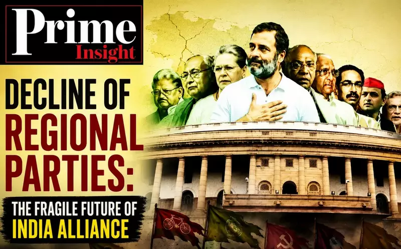 Decline of Regional Parties: The Fragile Future of INDIA Alliance 1 Decline of Regional Parties The Fragile Future of INDIA Alliance