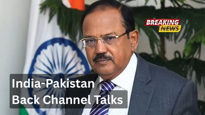 India-Pakistan Back Channel Talks After Operation Sindoor: NSA Ajit Doval in the Loop as Secret Meetings Held 1 India-Pakistan Back Channel Talks After Operation Sindoor