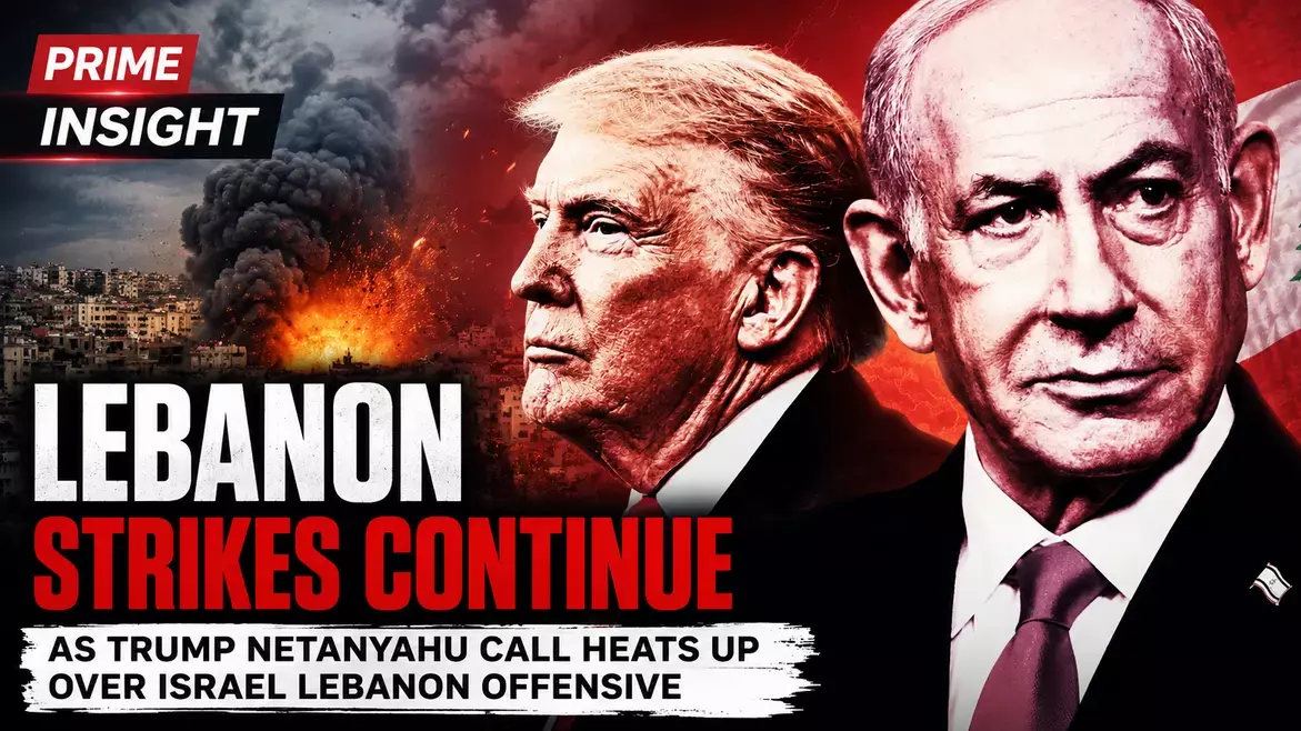 Lebanon Strikes Continue as Trump Netanyahu Call Heats Up Over Israel Lebanon Offensive 1 Lebanon Strikes Continue as Trump Netanyahu Call